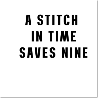 A stitch in time saves nine Posters and Art